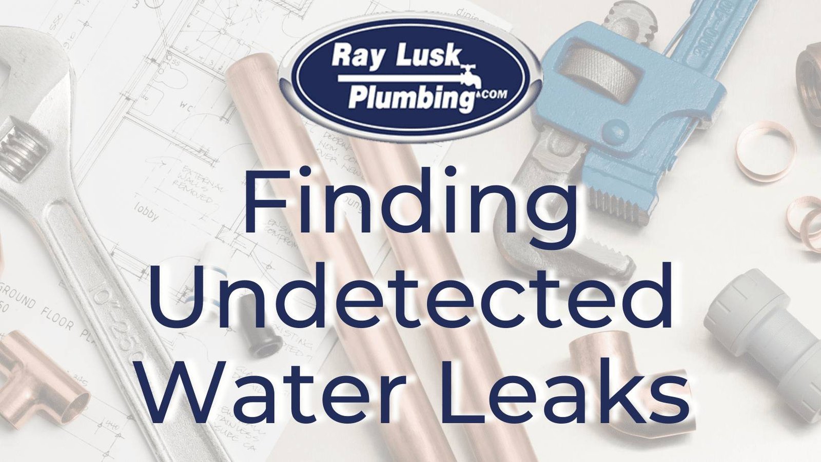 Image text reads: "Finding Undetected Water Leaks"